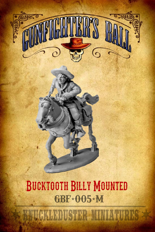 Bucktooth Billy, Mounted