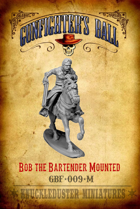 Bob the Bartender, Mounted