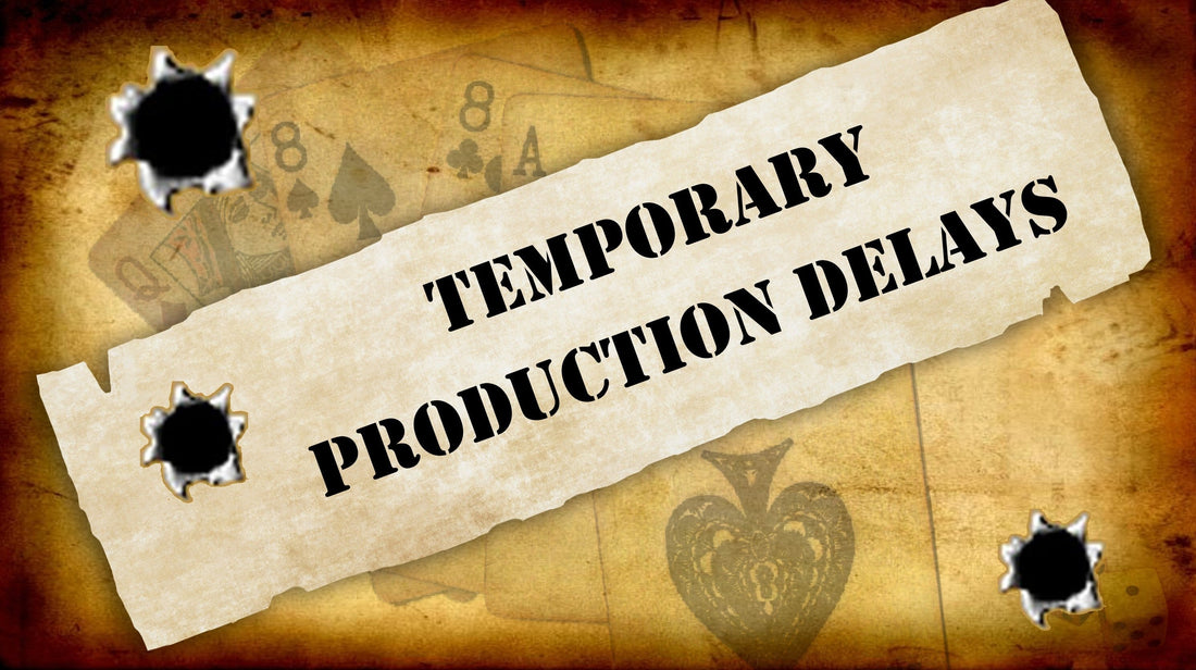 TEMPORARY PRODUCTION DELAYS